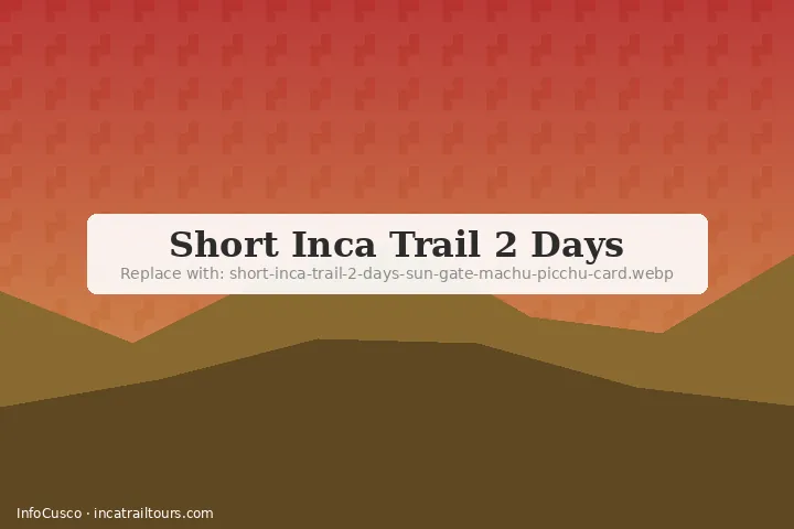 Short Inca Trail 2 days to Machu Picchu