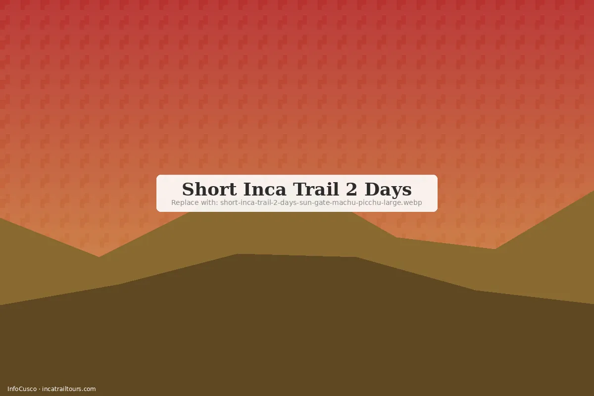 Short Inca Trail 2 Days Machu Picchu